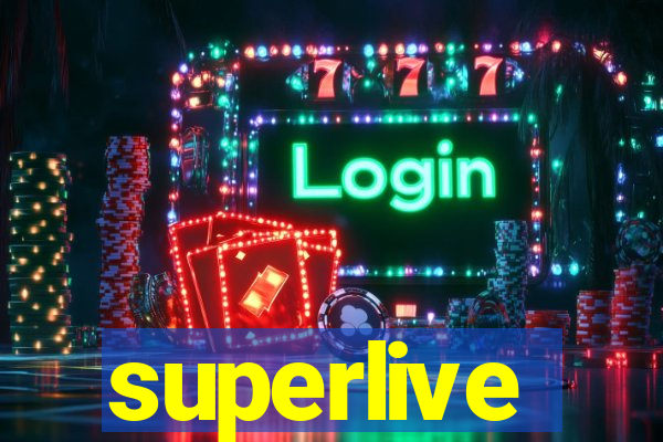 superlive