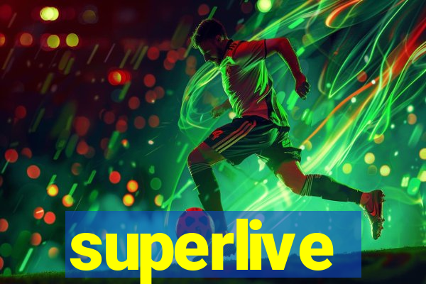 superlive