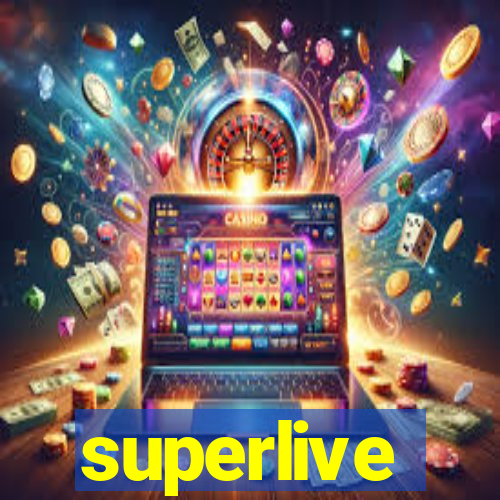 superlive