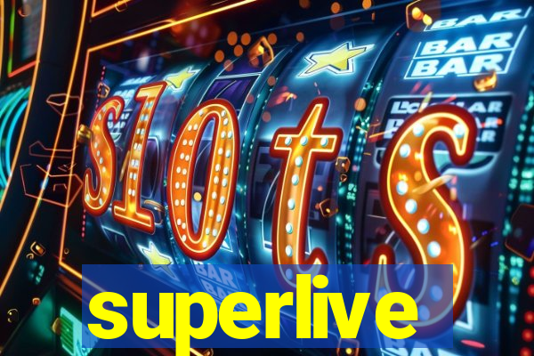 superlive