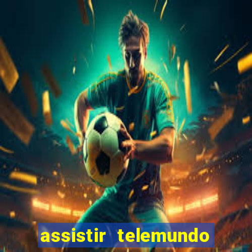 assistir telemundo no brasil