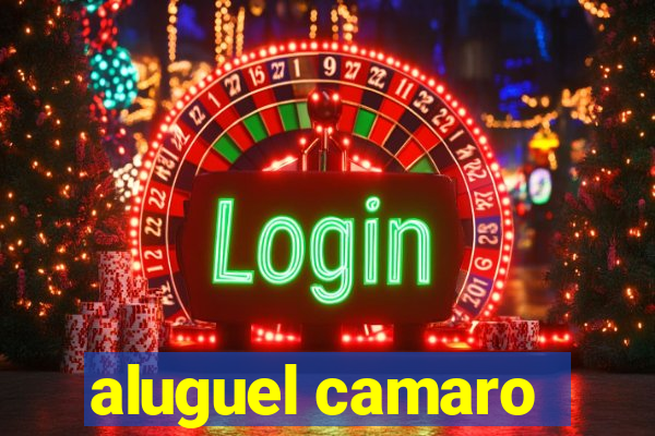 aluguel camaro