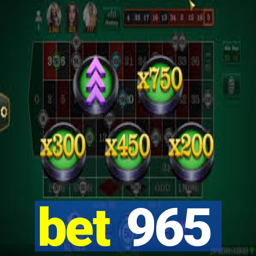 bet 965