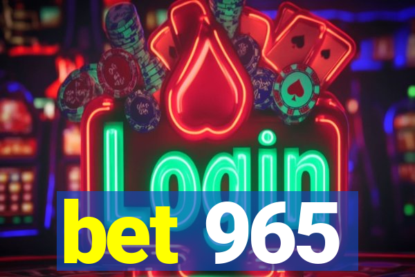 bet 965