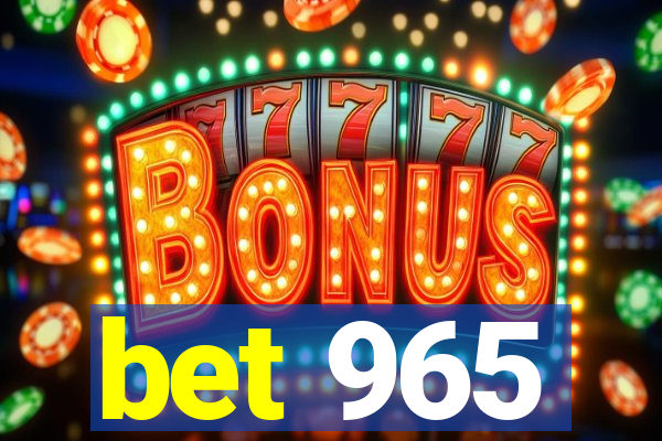 bet 965