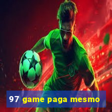 97 game paga mesmo