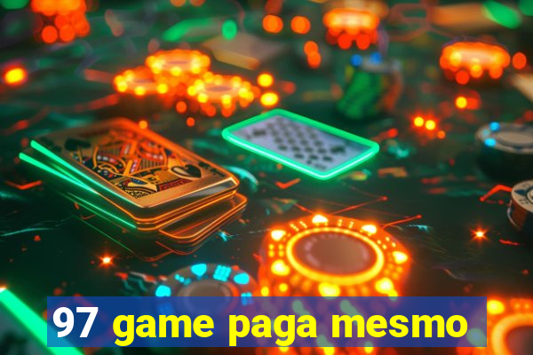 97 game paga mesmo