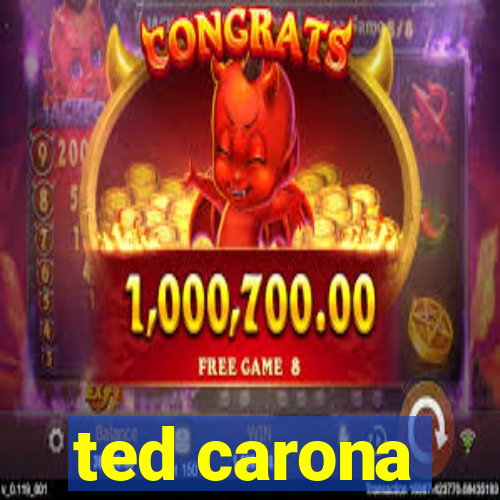 ted carona