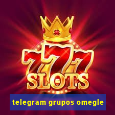 telegram grupos omegle