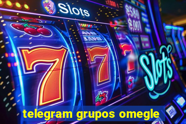 telegram grupos omegle