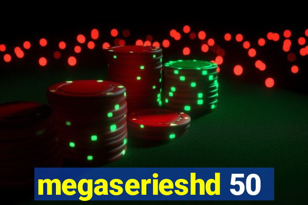 megaserieshd 50