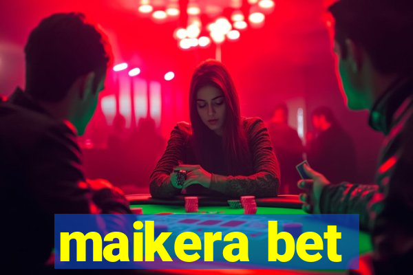 maikera bet