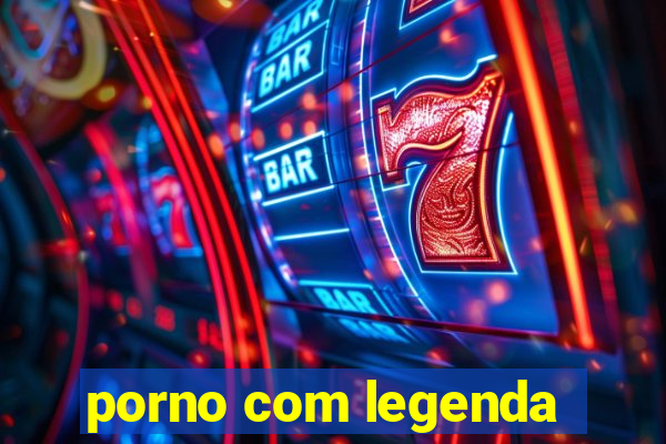 porno com legenda