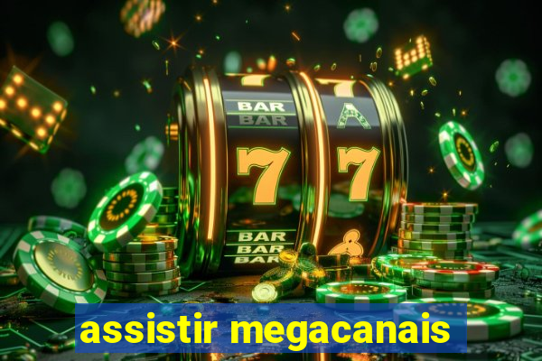 assistir megacanais