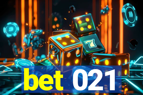 bet 021