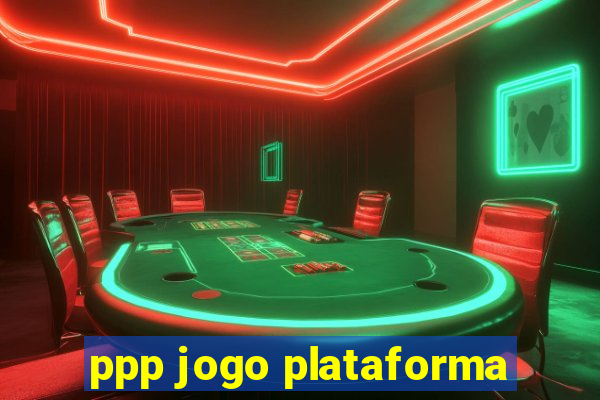 ppp jogo plataforma