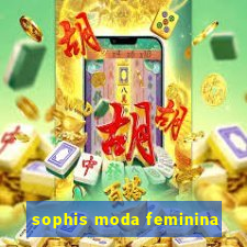 sophis moda feminina