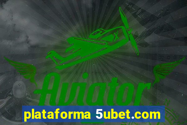 plataforma 5ubet.com