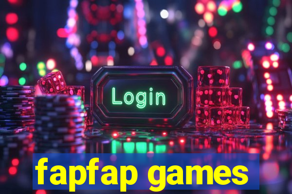 fapfap games