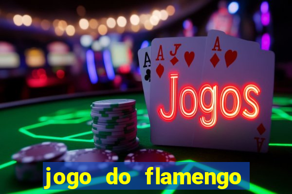 jogo do flamengo ao vivo rede canais