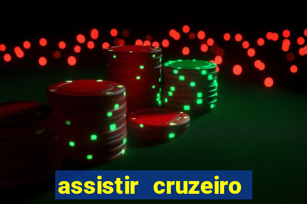 assistir cruzeiro ao vivo hd