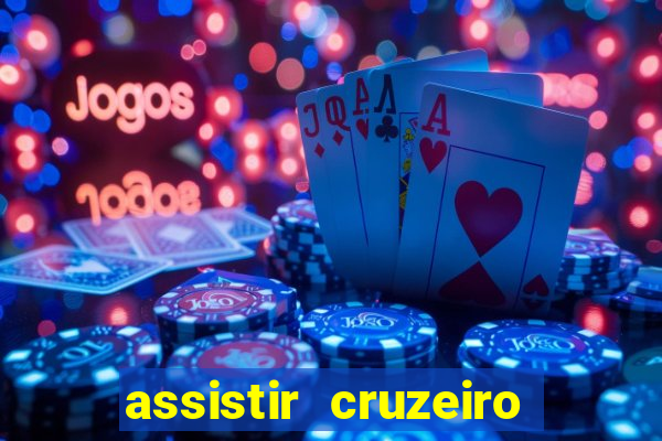 assistir cruzeiro ao vivo hd