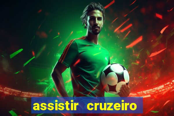 assistir cruzeiro ao vivo hd