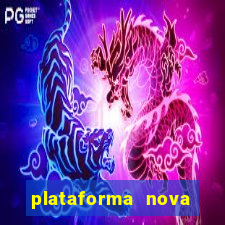 plataforma nova lançada hoje