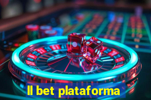 ll bet plataforma