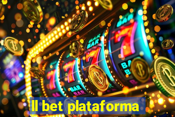 ll bet plataforma