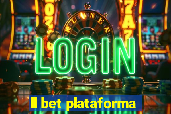 ll bet plataforma