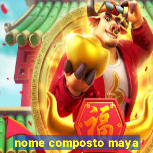 nome composto maya