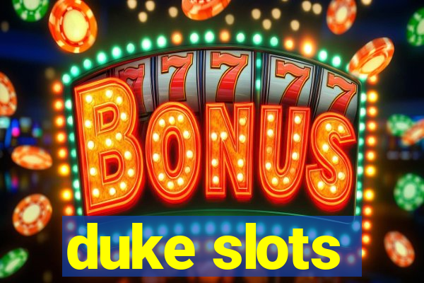 duke slots