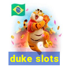 duke slots