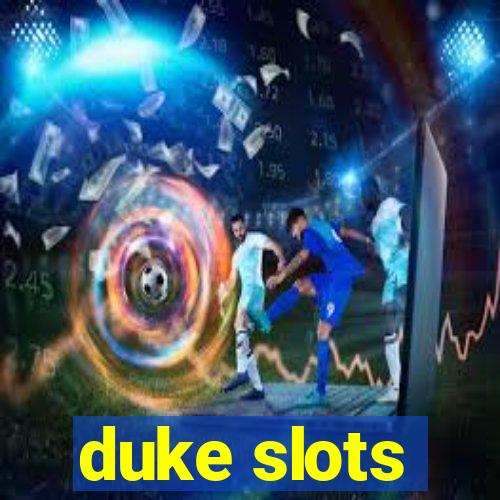 duke slots