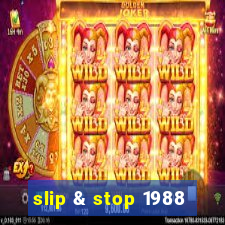 slip & stop 1988