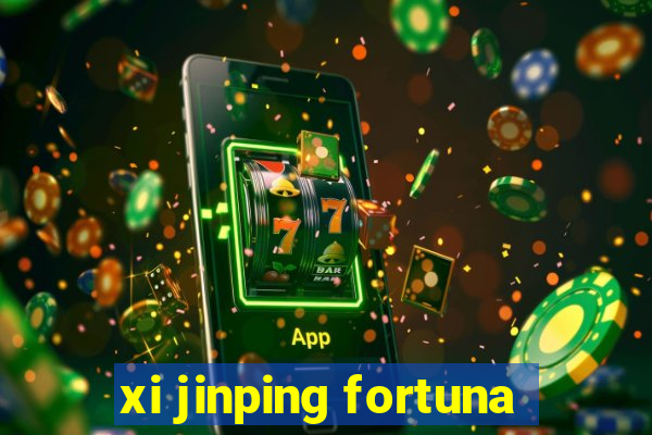 xi jinping fortuna