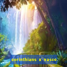 corinthians x vasco da gama ao vivo futemax