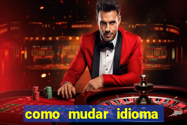 como mudar idioma party poker