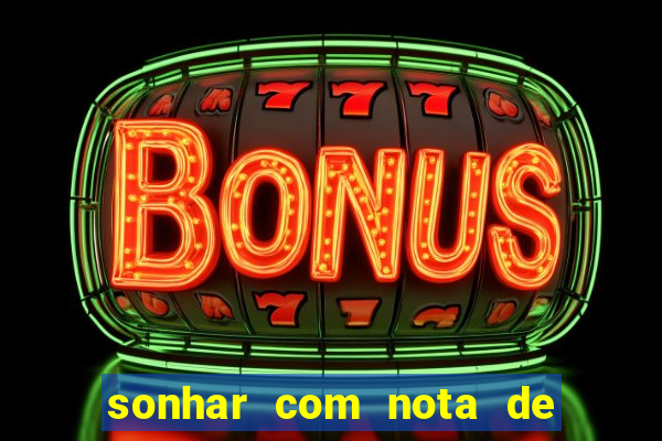 sonhar com nota de 5 reais no jogo do bicho