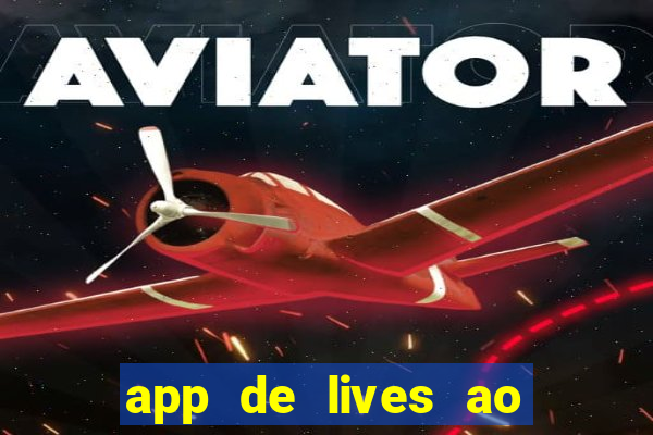 app de lives ao vivo 18