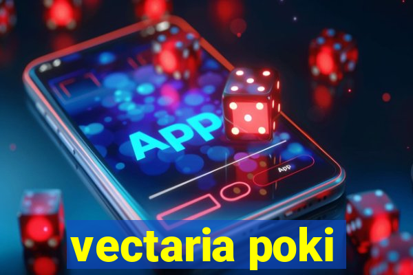 vectaria poki