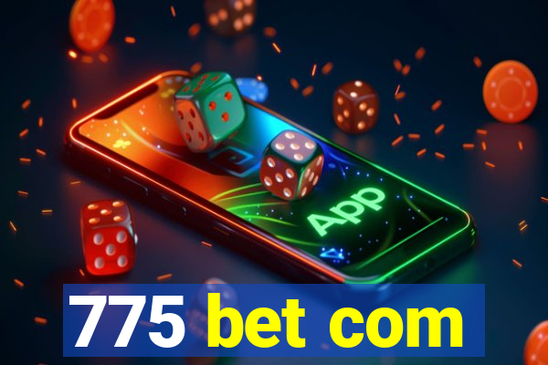 775 bet com