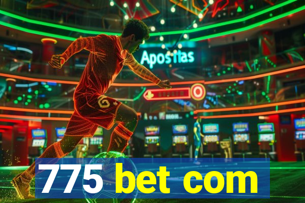 775 bet com