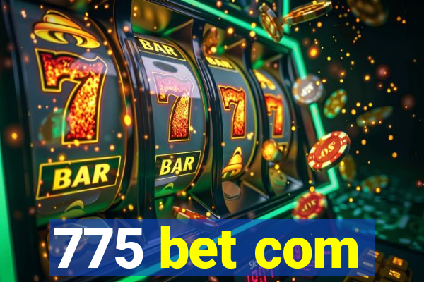 775 bet com