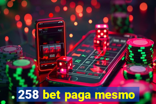 258 bet paga mesmo