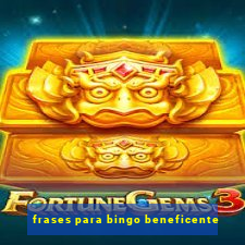 frases para bingo beneficente