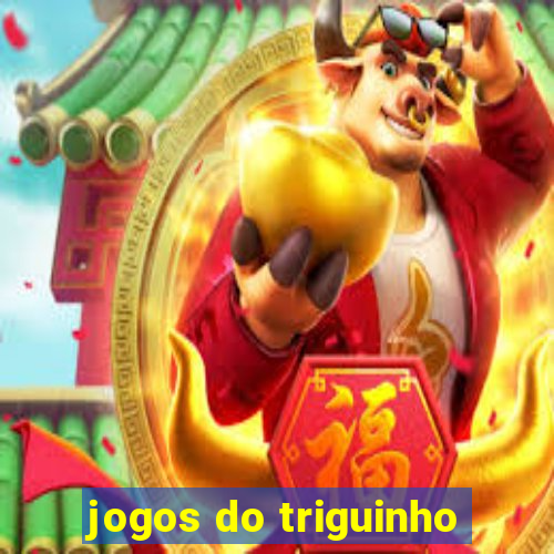 jogos do triguinho