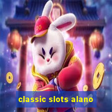 classic slots alano