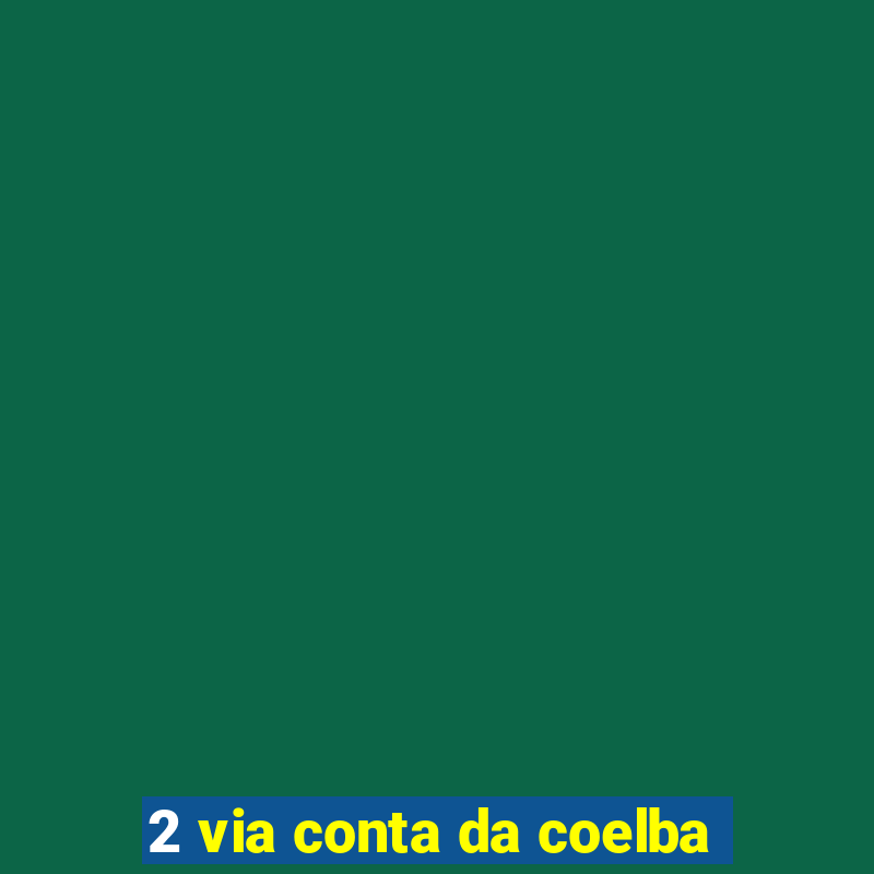 2 via conta da coelba